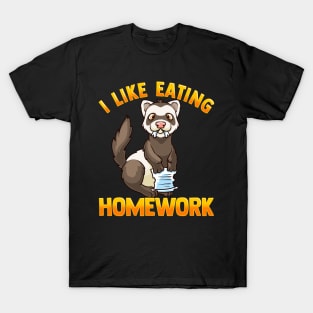 I Like Eating Homework | Pet Owner | Funny Ferret Lover Gift T-Shirt